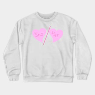 She/Her Pronouns Crewneck Sweatshirt